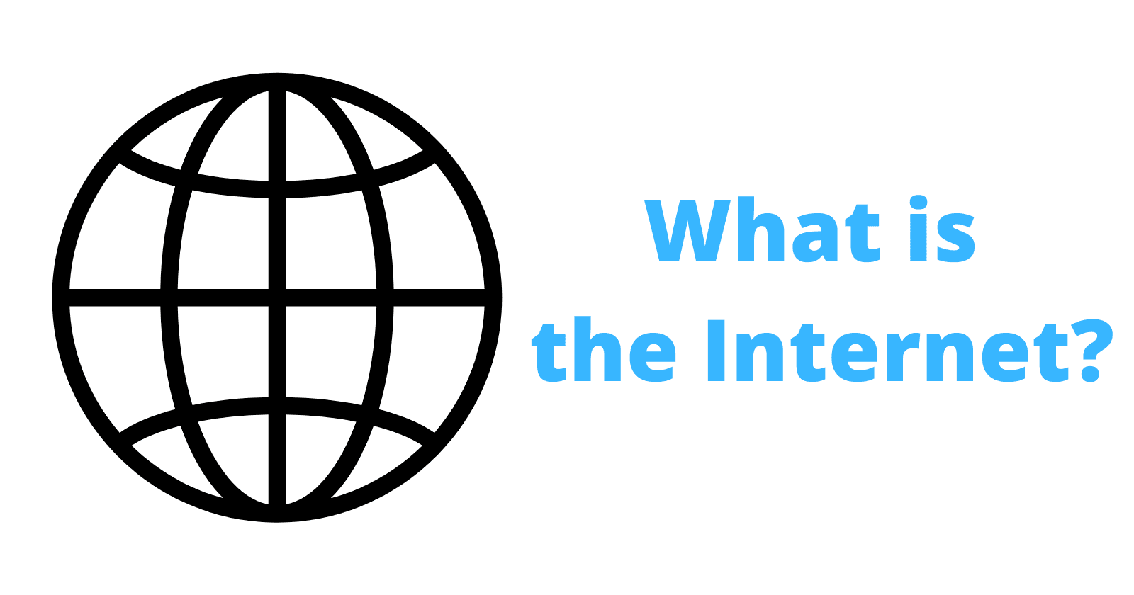 What is the Internet?